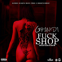 Thumbnail for the Ghandi - Fuck Shop link, provided by host site