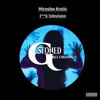 Thumbnail for the Miroslav Krstic - Fuck Television link, provided by host site