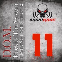 Thumbnail for the D.O.M. - Fuck The System - Remixing Project Part 2 link, provided by host site