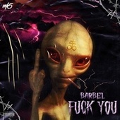 Thumbnail for the Barbel - Fuck You link, provided by host site