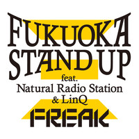 Thumbnail for the Freak - Fukuoka Stand Up link, provided by host site