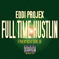 Thumbnail for the Eddi Projex - Full Time Hustlin link, provided by host site