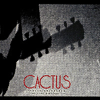 Thumbnail for the Cactus - Fully Unleashed / The Live Gig II link, provided by host site