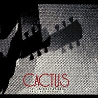 Thumbnail for the Cactus - Fully Unleashed / The Live Gig II link, provided by host site