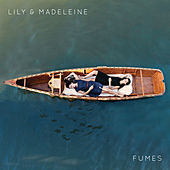 Thumbnail for the Lily & Madeleine - Fumes link, provided by host site