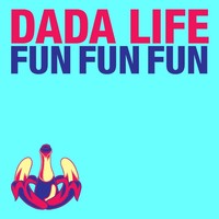 Thumbnail for the Dada Life - Fun Fun Fun link, provided by host site