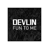 Thumbnail for the Devlin - Fun to Me link, provided by host site