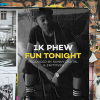 Thumbnail for the 1k Phew - Fun Tonight link, provided by host site