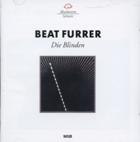 Thumbnail for the Beat Furrer - Furrer: Die Blinden link, provided by host site