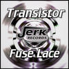 Thumbnail for the Transistor - Fuselace link, provided by host site