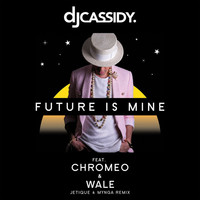 Thumbnail for the DJ Cassidy - Future Is Mine - Jetique x MYNGA Extended Mix link, provided by host site