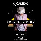 Thumbnail for the DJ Cassidy - Future Is Mine (Jetique x MYNGA Remix) link, provided by host site