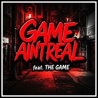 Thumbnail for the The Game - GAME AIN'T REAL (with The Game) link, provided by host site