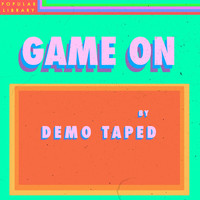 Thumbnail for the Demo Taped - Game On link, provided by host site