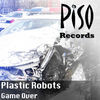 Thumbnail for the Plastic Robots - Game Over link, provided by host site