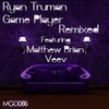 Thumbnail for the Ryan Truman - Game Player Remixed link, provided by host site