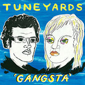 Thumbnail for the tUnE-yArDs - Gangsta link, provided by host site