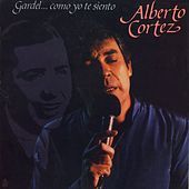 Thumbnail for the Alberto Cortez - Gardel... Como Yo Te Siento link, provided by host site