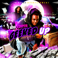 Thumbnail for the Big Youth - Geeked Up link, provided by host site