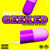 Thumbnail for the Shoota - Geeked link, provided by host site
