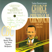 Thumbnail for the George Chisholm - George Chisholm - Early Days 1935-1944 link, provided by host site