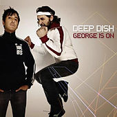 Thumbnail for the Deep Dish - George Is On link, provided by host site