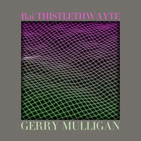 Thumbnail for the Rai Thistlethwayte - Gerry Mulligan link, provided by host site