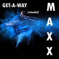 Thumbnail for the Maxx - Get-A-Way (Reloaded) link, provided by host site