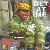 Thumbnail for the C-Money - Get At Me link, provided by host site