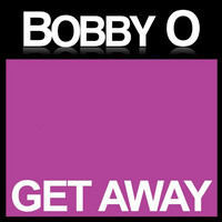 Thumbnail for the Bobby O - Get Away link, provided by host site