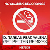 Thumbnail for the DJ Tarkan - Get Better (Remixes) link, provided by host site