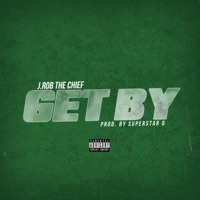Thumbnail for the J Rob the Chief - Get By link, provided by host site