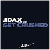 Thumbnail for the Jidax - Get Crushed link, provided by host site