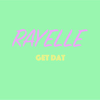 Thumbnail for the Rayelle - Get Dat link, provided by host site