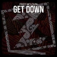 Thumbnail for the Fred McLovin - Get Down link, provided by host site