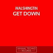 Thumbnail for the Walshingtin - Get Down link, provided by host site