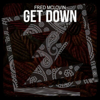 Thumbnail for the Fred McLovin - Get Down link, provided by host site