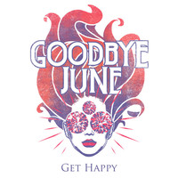 Thumbnail for the Goodbye June - Get Happy link, provided by host site