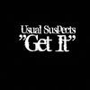 Thumbnail for the Usual Suspects - Get It link, provided by host site