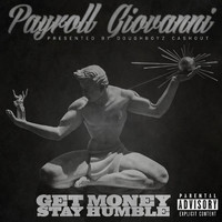 Thumbnail for the Payroll Giovanni - Get Money Stay Humble link, provided by host site