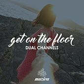 Thumbnail for the DUAL CHANNELS - Get on the Floor link, provided by host site