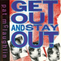 Thumbnail for the Pat McLaughlin - Get Out And Stay Out link, provided by host site