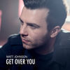 Thumbnail for the Matt Johnson - Get Over You link, provided by host site