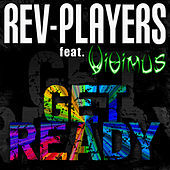 Thumbnail for the Rev-Players - Get Ready link, provided by host site