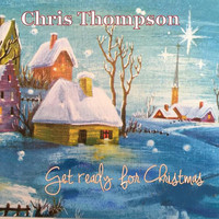 Thumbnail for the Chris Thompson - Get Ready for Christmas link, provided by host site