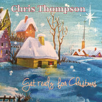 Thumbnail for the Chris Thompson - Get Ready for Christmas link, provided by host site