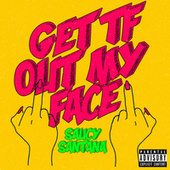 Thumbnail for the Saucy Santana - Get TF Out My Face link, provided by host site