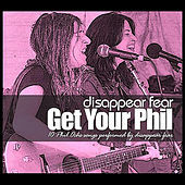 Thumbnail for the Disappear Fear - Get Your Phil link, provided by host site