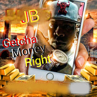 Thumbnail for the JB - Getcha Money Right link, provided by host site