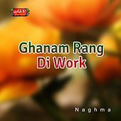 Thumbnail for the Naghma - Ghanam Rang Di Work link, provided by host site